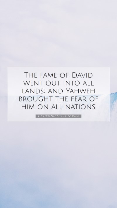 Picture 07 - 1 Chronicles 14:17 WEB Mobile Phone Wallpaper - The fame of David went out into all lands; and - Mobile Bible Verse Wallpaper