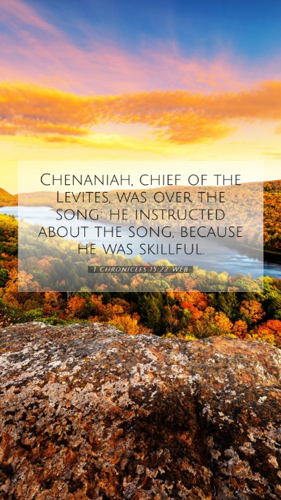 Picture 07 - 1 Chronicles 15:22 WEB Mobile Phone Wallpaper - Chenaniah, chief of the Levites, was over the - Mobile Bible Verse Wallpaper