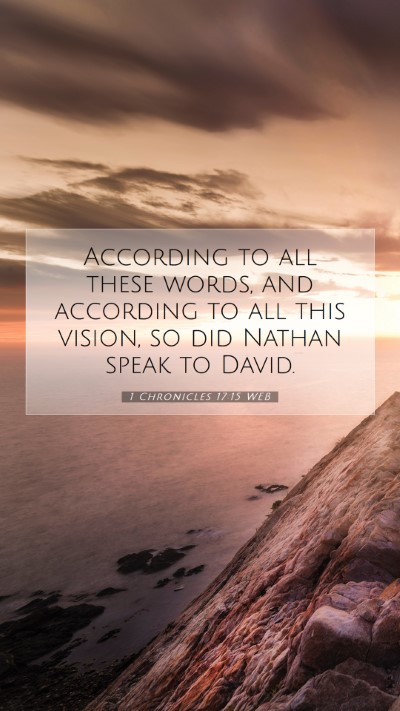 Picture 07 - 1 Chronicles 17:15 WEB Mobile Phone Wallpaper - According to all these words, and according to - Mobile Bible Verse Wallpaper