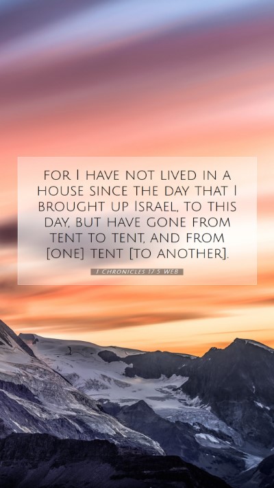 Picture 07 - 1 Chronicles 17:5 WEB Mobile Phone Wallpaper - for I have not lived in a house since the day - Mobile Bible Verse Wallpaper