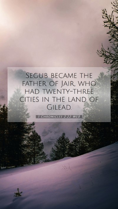 Picture 07 - 1 Chronicles 2:22 WEB Mobile Phone Wallpaper - Segub became the father of Jair, who had - Mobile Bible Verse Wallpaper