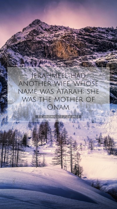 Picture 07 - 1 Chronicles 2:26 WEB Mobile Phone Wallpaper - Jerahmeel had another wife, whose name was - Mobile Bible Verse Wallpaper