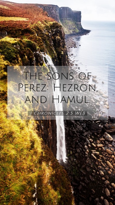 Picture 07 - 1 Chronicles 2:5 WEB Mobile Phone Wallpaper - The sons of Perez: Hezron, and - Mobile Bible Verse Wallpaper
