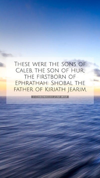 Picture 07 - 1 Chronicles 2:50 WEB Mobile Phone Wallpaper - These were the sons of Caleb, the son of Hur, the - Mobile Bible Verse Wallpaper
