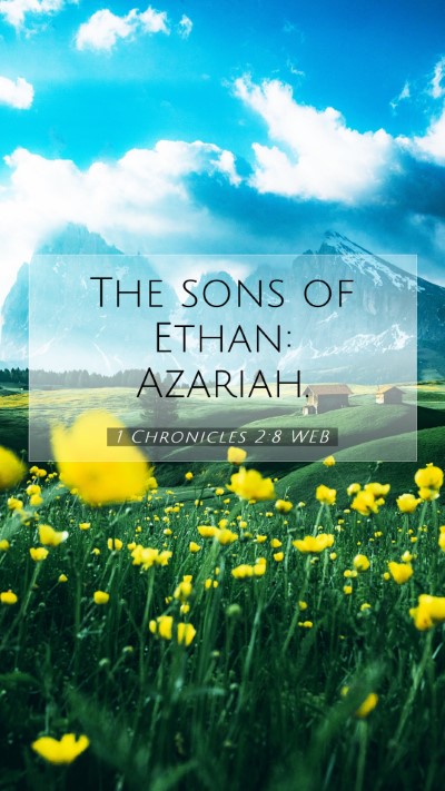 Picture 07 - 1 Chronicles 2:8 WEB Mobile Phone Wallpaper - The sons of Ethan: - Mobile Bible Verse Wallpaper