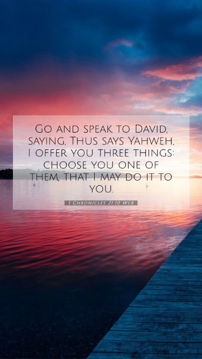 Picture 07 - 1 Chronicles 21:10 WEB Mobile Phone Wallpaper - Go and speak to David, saying, Thus says Yahweh, - Mobile Bible Verse Wallpaper