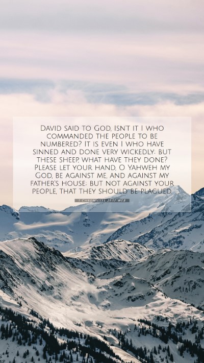 Picture 07 - 1 Chronicles 21:17 WEB Mobile Phone Wallpaper - David said to God, Isn't it I who commanded the - Mobile Bible Verse Wallpaper