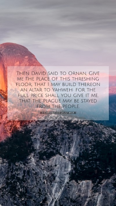Picture 07 - 1 Chronicles 21:22 WEB Mobile Phone Wallpaper - Then David said to Ornan, Give me the place of - Mobile Bible Verse Wallpaper
