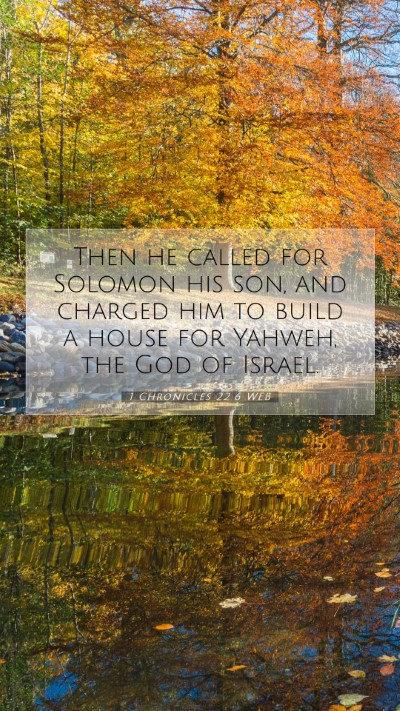 Picture 07 - 1 Chronicles 22:6 WEB Mobile Phone Wallpaper - Then he called for Solomon his son, and charged - Mobile Bible Verse Wallpaper