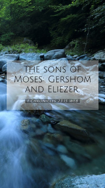 Picture 07 - 1 Chronicles 23:15 WEB Mobile Phone Wallpaper - The sons of Moses: Gershom and - Mobile Bible Verse Wallpaper