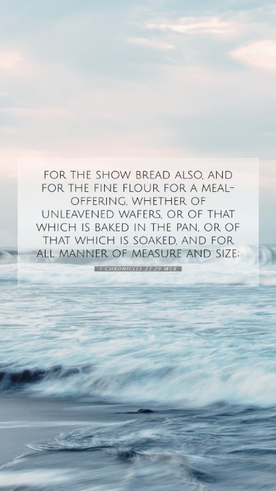 Picture 07 - 1 Chronicles 23:29 WEB Mobile Phone Wallpaper - for the show bread also, and for the fine flour - Mobile Bible Verse Wallpaper