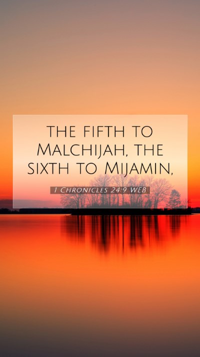 Picture 07 - 1 Chronicles 24:9 WEB Mobile Phone Wallpaper - the fifth to Malchijah, the sixth to - Mobile Bible Verse Wallpaper