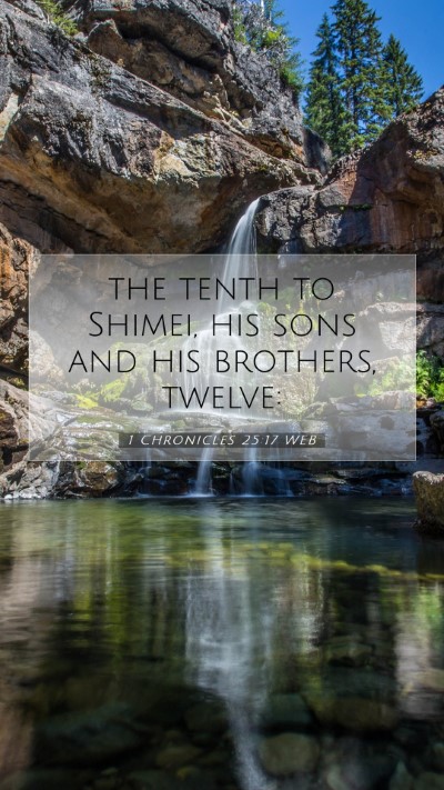 Picture 07 - 1 Chronicles 25:17 WEB Mobile Phone Wallpaper - the tenth to Shimei, his sons and his brothers, - Mobile Bible Verse Wallpaper