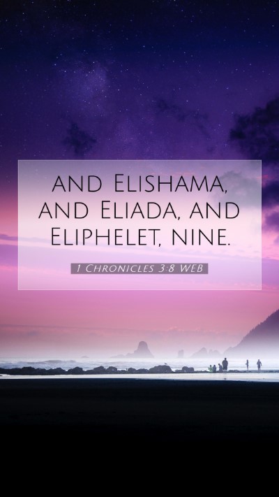 Picture 07 - 1 Chronicles 3:8 WEB Mobile Phone Wallpaper - and Elishama, and Eliada, and Eliphelet, - Mobile Bible Verse Wallpaper
