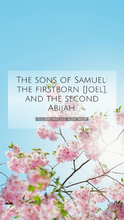 Picture 07 - 1 Chronicles 6:28 WEB Mobile Phone Wallpaper - The sons of Samuel: the firstborn [Joel], and the - Mobile Bible Verse Wallpaper