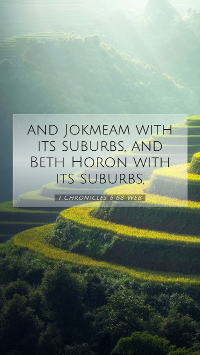 Picture 07 - 1 Chronicles 6:68 WEB Mobile Phone Wallpaper - and Jokmeam with its suburbs, and Beth Horon with - Mobile Bible Verse Wallpaper