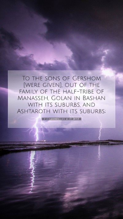 Picture 07 - 1 Chronicles 6:71 WEB Mobile Phone Wallpaper - To the sons of Gershom [were given], out of the - Mobile Bible Verse Wallpaper