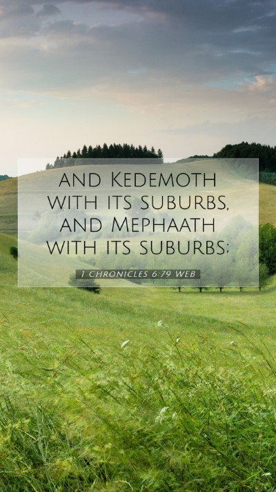 Picture 07 - 1 Chronicles 6:79 WEB Mobile Phone Wallpaper - and Kedemoth with its suburbs, and Mephaath with - Mobile Bible Verse Wallpaper
