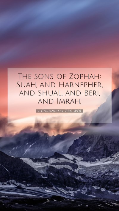 Picture 07 - 1 Chronicles 7:36 WEB Mobile Phone Wallpaper - The sons of Zophah: Suah, and Harnepher, and - Mobile Bible Verse Wallpaper