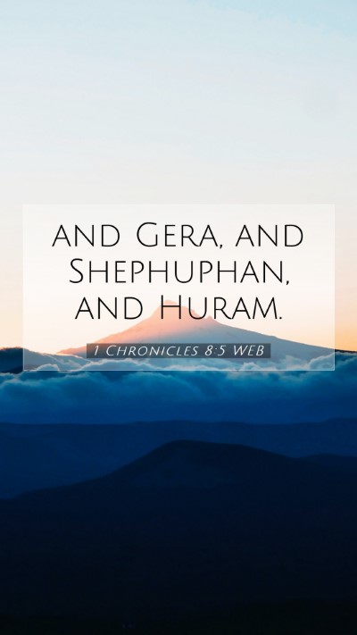 Picture 07 - 1 Chronicles 8:5 WEB Mobile Phone Wallpaper - and Gera, and Shephuphan, and - Mobile Bible Verse Wallpaper