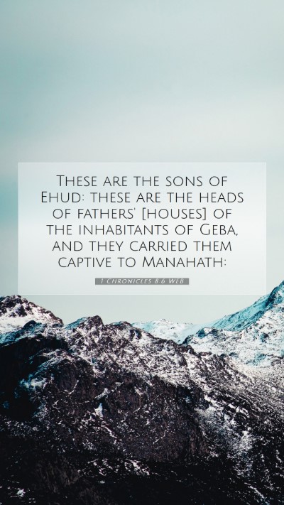 Picture 07 - 1 Chronicles 8:6 WEB Mobile Phone Wallpaper - These are the sons of Ehud: these are the heads - Mobile Bible Verse Wallpaper