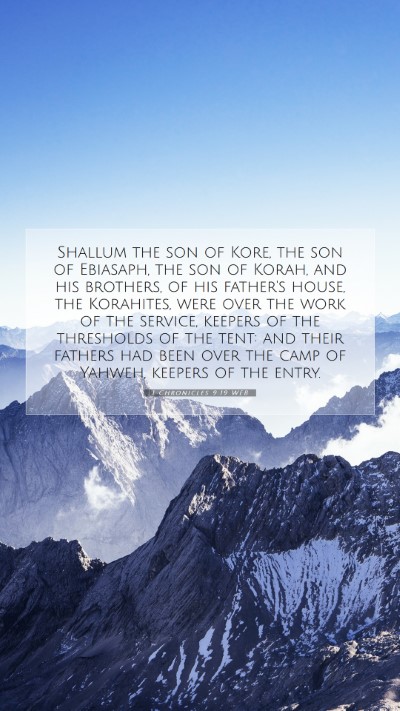 Picture 07 - 1 Chronicles 9:19 WEB Mobile Phone Wallpaper - Shallum the son of Kore, the son of Ebiasaph, the - Mobile Bible Verse Wallpaper