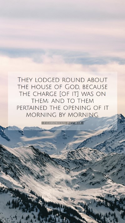 Picture 07 - 1 Chronicles 9:27 WEB Mobile Phone Wallpaper - They lodged round about the house of God, because - Mobile Bible Verse Wallpaper