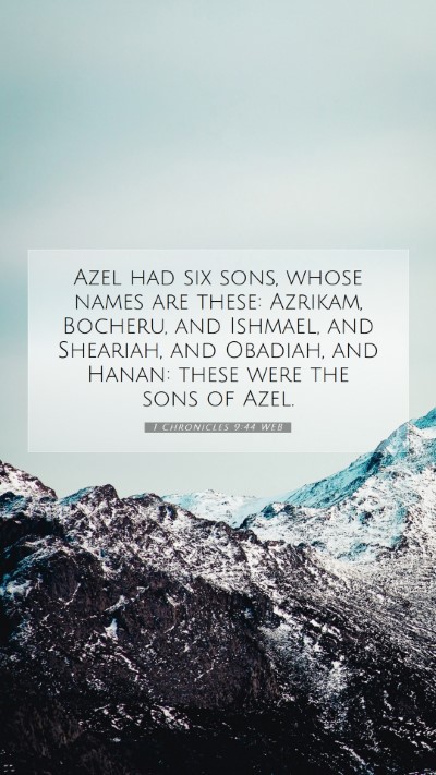 Picture 07 - 1 Chronicles 9:44 WEB Mobile Phone Wallpaper - Azel had six sons, whose names are these: - Mobile Bible Verse Wallpaper