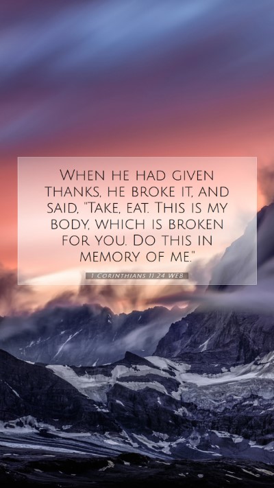 Picture 07 - 1 Corinthians 11:24 WEB Mobile Phone Wallpaper - When he had given thanks, he broke it, and said, - Mobile Bible Verse Wallpaper