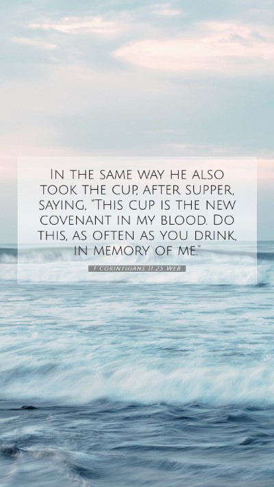 Picture 07 - 1 Corinthians 11:25 WEB Mobile Phone Wallpaper - In the same way he also took the cup, after - Mobile Bible Verse Wallpaper