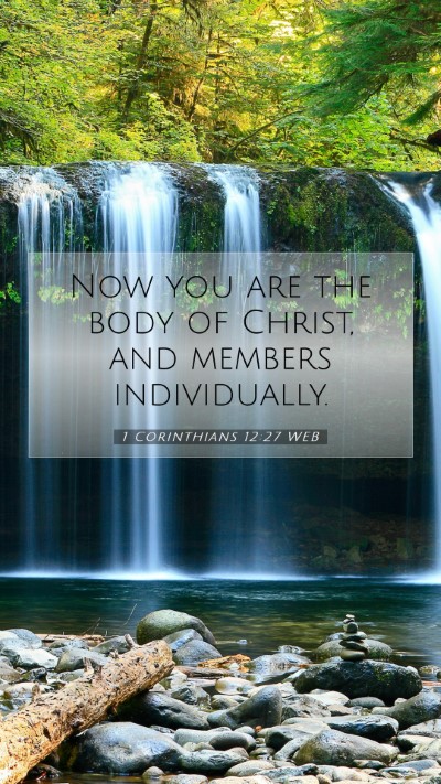 Picture 07 - 1 Corinthians 12:27 WEB Mobile Phone Wallpaper - Now you are the body of Christ, and members - Mobile Bible Verse Wallpaper
