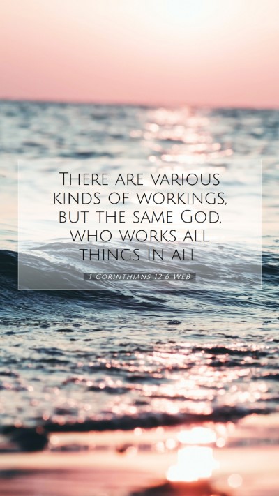 Picture 07 - 1 Corinthians 12:6 WEB Mobile Phone Wallpaper - There are various kinds of workings, but the same - Mobile Bible Verse Wallpaper