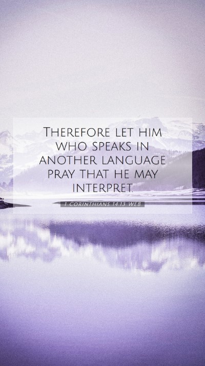 Picture 07 - 1 Corinthians 14:13 WEB Mobile Phone Wallpaper - Therefore let him who speaks in another language - Mobile Bible Verse Wallpaper