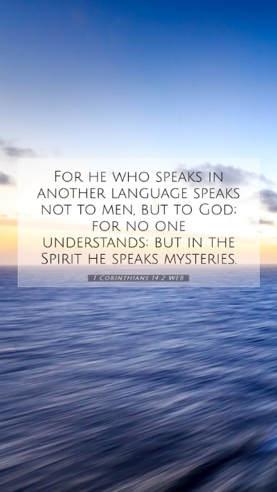 Picture 07 - 1 Corinthians 14:2 WEB Mobile Phone Wallpaper - For he who speaks in another language speaks not - Mobile Bible Verse Wallpaper