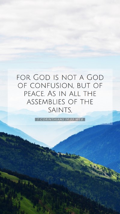 Picture 07 - 1 Corinthians 14:33 WEB Mobile Phone Wallpaper - for God is not a God of confusion, but of peace. - Mobile Bible Verse Wallpaper