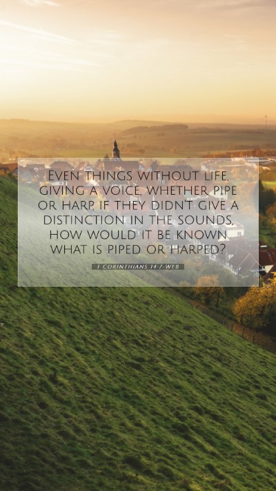 Picture 07 - 1 Corinthians 14:7 WEB Mobile Phone Wallpaper - Even things without life, giving a voice, whether - Mobile Bible Verse Wallpaper