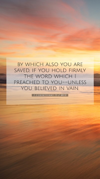 Picture 07 - 1 Corinthians 15:2 WEB Mobile Phone Wallpaper - by which also you are saved, if you hold firmly - Mobile Bible Verse Wallpaper