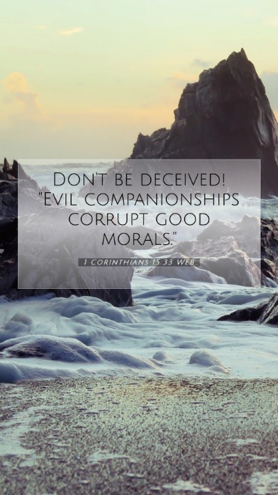Picture 07 - 1 Corinthians 15:33 WEB Mobile Phone Wallpaper - Don't be deceived! 