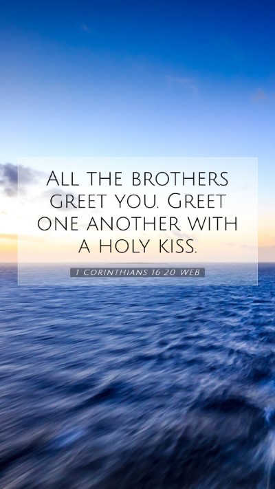 Picture 07 - 1 Corinthians 16:20 WEB Mobile Phone Wallpaper - All the brothers greet you. Greet one another - Mobile Bible Verse Wallpaper