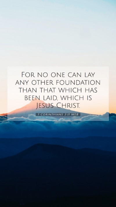 Picture 07 - 1 Corinthians 3:11 WEB Mobile Phone Wallpaper - For no one can lay any other foundation than that - Mobile Bible Verse Wallpaper