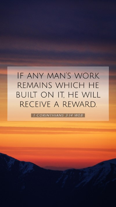 Picture 07 - 1 Corinthians 3:14 WEB Mobile Phone Wallpaper - If any man's work remains which he built on it, - Mobile Bible Verse Wallpaper