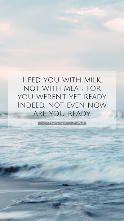 Picture 07 - 1 Corinthians 3:2 WEB Mobile Phone Wallpaper - I fed you with milk, not with meat; for you - Mobile Bible Verse Wallpaper