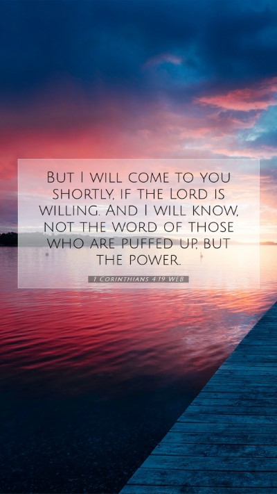 Picture 07 - 1 Corinthians 4:19 WEB Mobile Phone Wallpaper - But I will come to you shortly, if the Lord is - Mobile Bible Verse Wallpaper