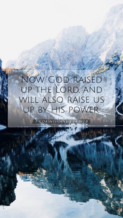 Picture 07 - 1 Corinthians 6:14 WEB Mobile Phone Wallpaper - Now God raised up the Lord, and will also raise - Mobile Bible Verse Wallpaper