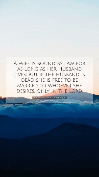 Picture 07 - 1 Corinthians 7:39 WEB Mobile Phone Wallpaper - A wife is bound by law for as long as her husband - Mobile Bible Verse Wallpaper