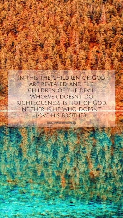 Picture 07 - 1 John 3:10 WEB Mobile Phone Wallpaper - In this the children of God are revealed, and the - Mobile Bible Verse Wallpaper