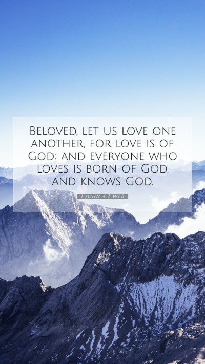 Picture 07 - 1 John 4:7 WEB Mobile Phone Wallpaper - Beloved, let us love one another, for love is of - Mobile Bible Verse Wallpaper