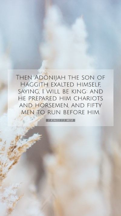 Picture 07 - 1 Kings 1:5 WEB Mobile Phone Wallpaper - Then Adonijah the son of Haggith exalted himself, - Mobile Bible Verse Wallpaper