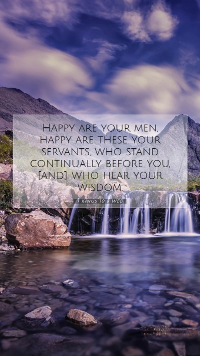 Picture 07 - 1 Kings 10:8 WEB Mobile Phone Wallpaper - Happy are your men, happy are these your - Mobile Bible Verse Wallpaper
