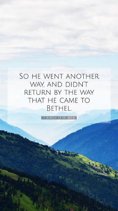 Picture 07 - 1 Kings 13:10 WEB Mobile Phone Wallpaper - So he went another way, and didn't return by the - Mobile Bible Verse Wallpaper